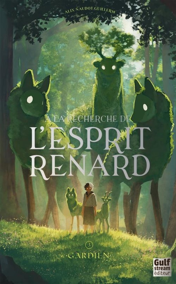 A LA RECHERCHE DE L'ESPRIT RENARD - TOME 3 GARDIEN - VOL03