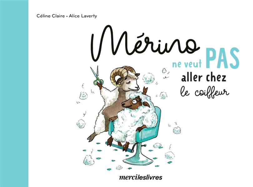 MERINO NE VEUT PAS ALLER CHEZ LE COIFFEUR