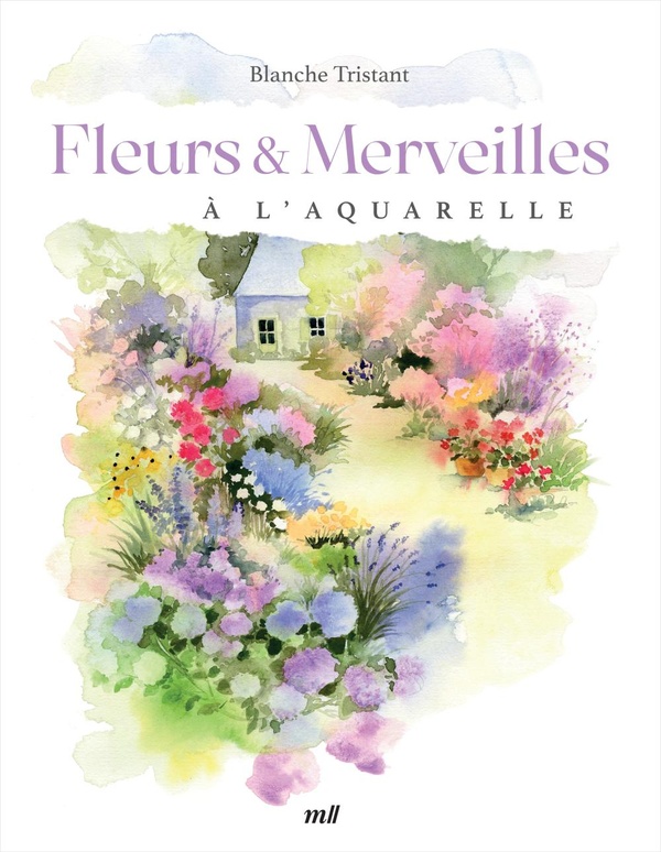 COFFRET - FLEURS ET MERVEILLES A L'AQUARELLE - AVEC LES 2 LIVRES DE BLANCHE TRISTANT, 4 FEUILLES AQU