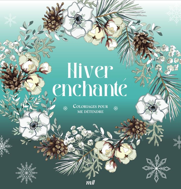 HIVER ENCHANTE - COLORIAGES POUR ME DETENDRE - 48 COLORIAGES POUR SE DETENDRE ET S'EVADER TOUTE L'AN