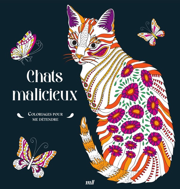 CHATS MALICIEUX - COLORIAGES POUR ME DETENDRE - 48 COLORIAGES POUR SE DETENDRE ET S'EVADER TOUTE L'A