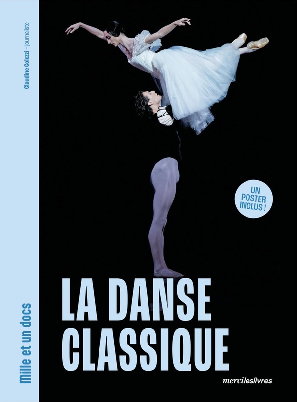 LA DANSE CLASSIQUE - MILLE ET UN DOCS - UN POSTER INCLUS !