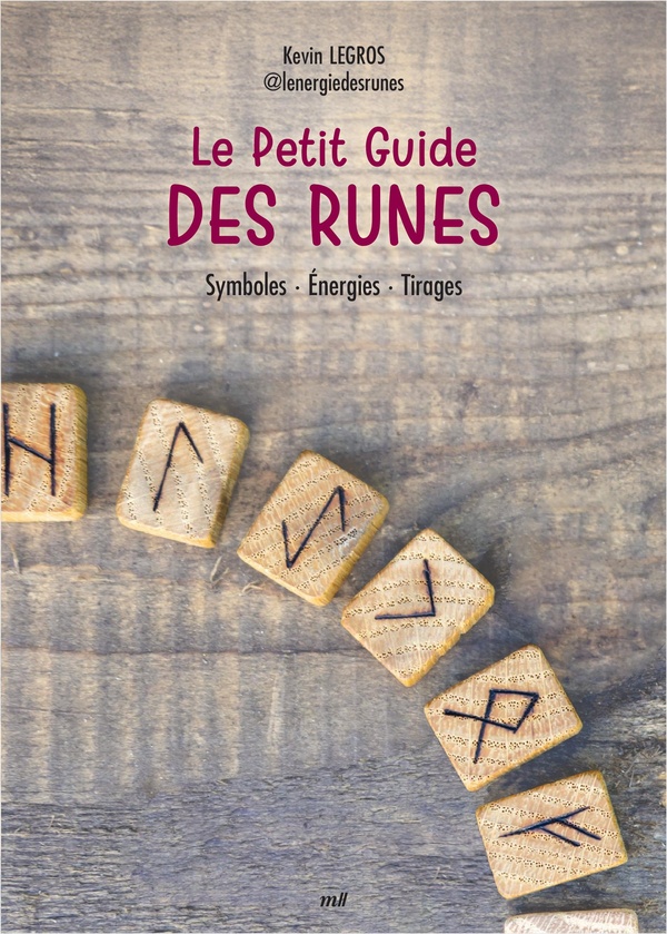 LE PETIT GUIDE DES RUNES - SYMBOLES - ENERGIES - TIRAGES