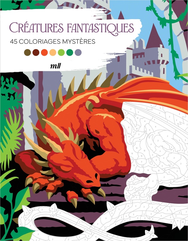 CREATURES FANTASTIQUES - 45 COLORIAGES MYSTERES