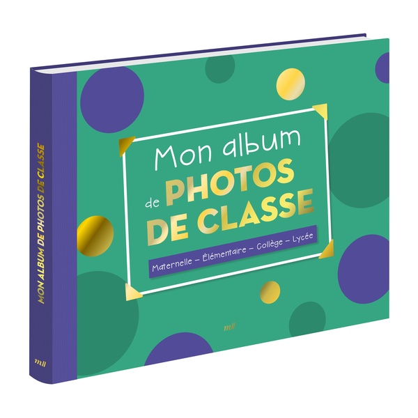 MON ALBUM DE PHOTOS DE CLASSE - COLLECTOR - MATERNELLE - ELEMENTAIRE - COLLEGE - LYCEE