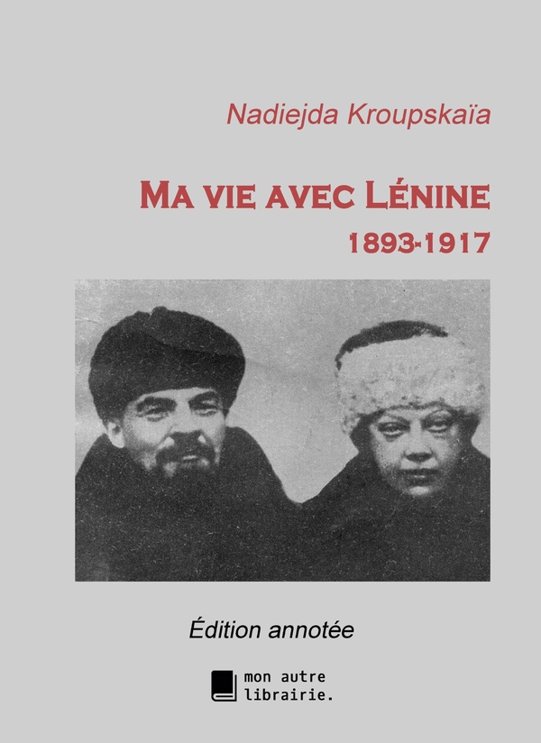 MA VIE AVEC LENINE, 1893-1917