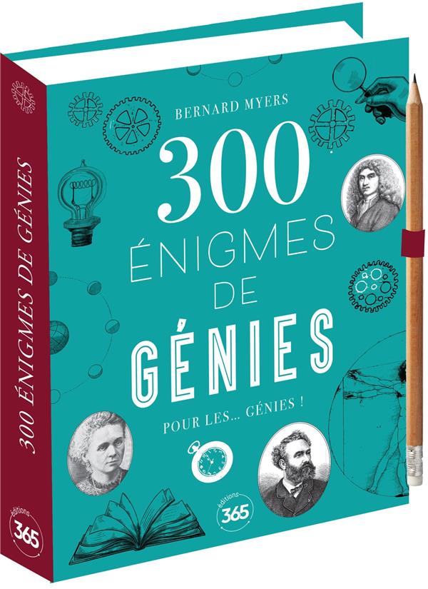 300 ENIGMES DE GENIES POUR LES... GENIES - ENIGMES, DEFIS ET MYSTERES A RESOUDRE