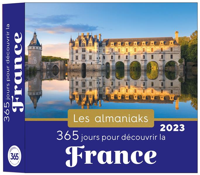 ALMANIAK 365 JOURS POUR DECOUVRIR LA FRANCE 2023 - CALENDRIER 1 PHOTO PAR JOUR