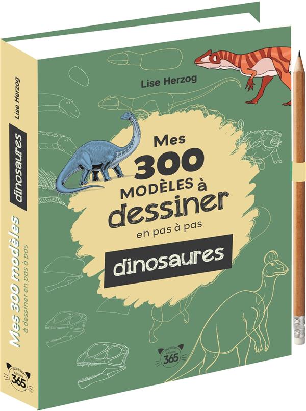 MES 300 MODELES A DESSINER EN PAS A PAS SPECIAL DINOSAURES - DESSINS ETAPE PAR ETAPE