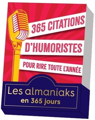 365 CITATIONS D'HUMORISTES POUR RIRE TOUTE L ANNEE