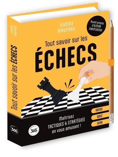 TOUT SAVOIR SUR LES ECHECS - MAITRISEZ TACTIQUES & STRATEGIES EN VOUS AMUSANT !