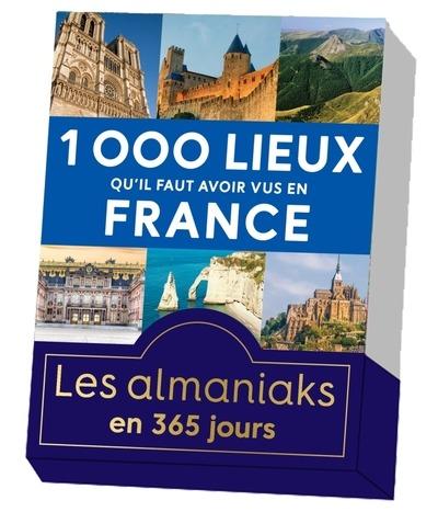 ALMANIAK 1000 LIEUX QU'IL FAUT AVOIR VUS EN FRANCE - CALENDRIER PERPETUEL