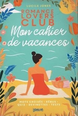 ROMANCE LOVERS CLUB MON CAHIER DE VACANCES