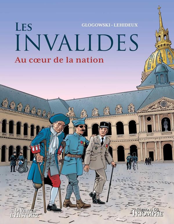 LE VENT DE L'HISTOIRE - LES INVALIDES - AU COEUR DE LA NATION