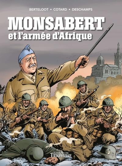 LE VENT DE L'HISTOIRE - MONSABERT ET L'ARMEE D'AFRIQUE