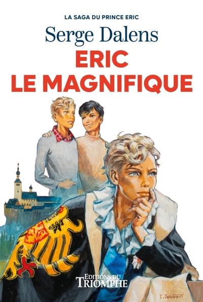 LA SAGA DU PRINCE ERIC - T05 - ERIC LE MAGNIFIQUE