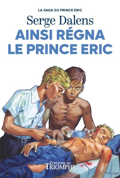 LA SAGA DU PRINCE ERIC - T06 - AINSI REGNA LE PRINCE ERIC