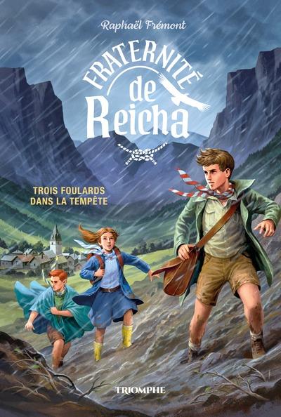 FRATERNITE DE REICHA - T01 - TROIS FOULARDS DANS LA TEMPETE