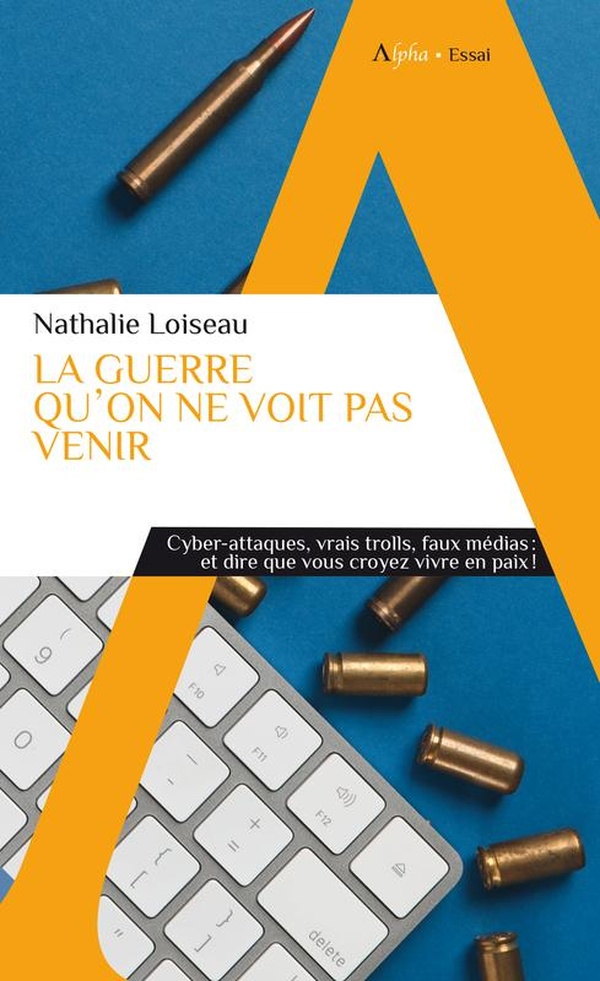 LA GUERRE QU'ON NE VOIT PAS VENIR - CYBER-ATTAQUES, VRAIS TROLLS, FAUX MEDIAS : ET DIRE QUE VOUS CRO