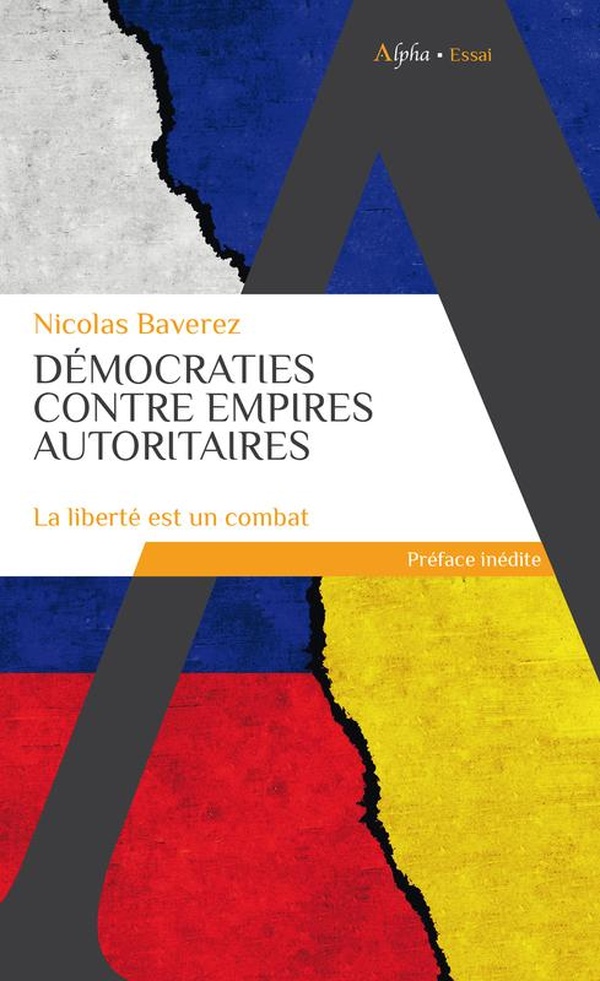 DEMOCRATIES CONTRE EMPIRES AUTORITAIRES - LA LIBERTE EST UN COMBAT