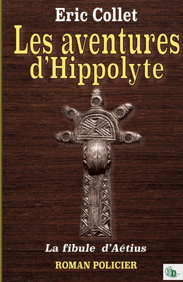 LES AVENTURES D'HIPPOLYTE - LA FIBULE D'AETIUS