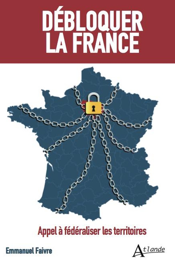 DEBLOQUER LA FRANCE - APPEL A FEDERALISER LES TERRITOIRES