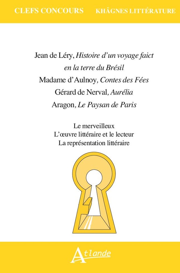 KHAGNES 2026 - JEAN DE LERY, HISTOIRE DUN VOYAGE FAICT EN LA TERRE DU BRESIL, MADAME D'AULNOY, CONTE