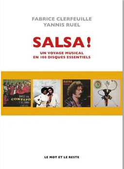 SALSA ! - UN VOYAGE MUSICAL EN 100 DISQUES ESSENTIELS