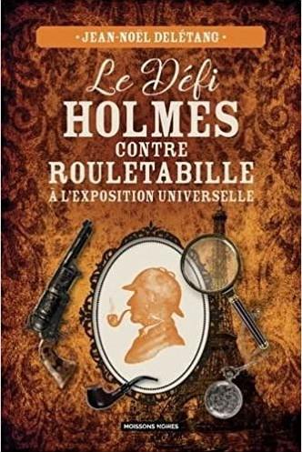 LE DEFI HOLMES CONTRE ROULETABILLE A L'EXPOSITION UNIVERSELLE