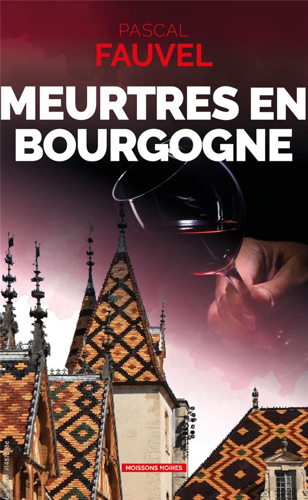 MEURTRES EN BOURGOGNE