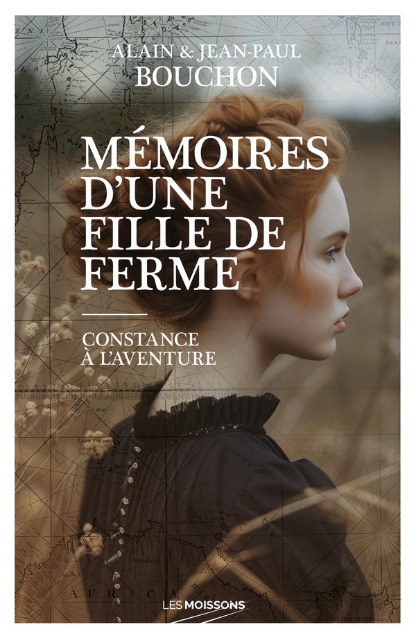 MEMOIRES D'UNE FILLE DE FERME - CONSTANCE A L'AVENTURE