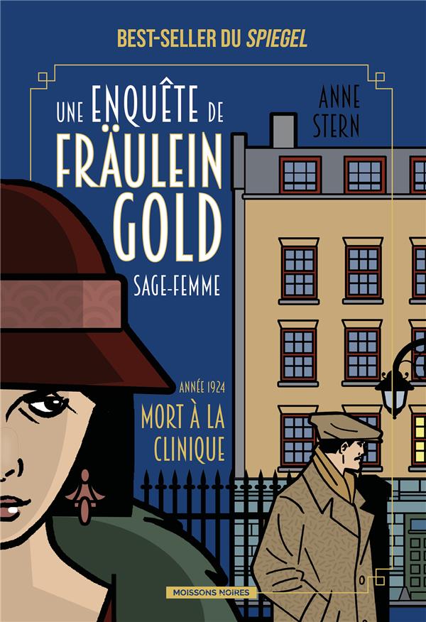 UNE ENQUETE DE FRAULIEN GOLDE - SAGE-FEMME TOME 3 - ANNEE 1924, MORTS A LA CLINIQUE