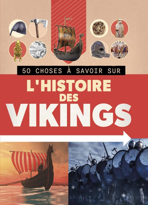 50 CHOSES A SAVOIR SUR L'HISTOIRE DES VIKINGS