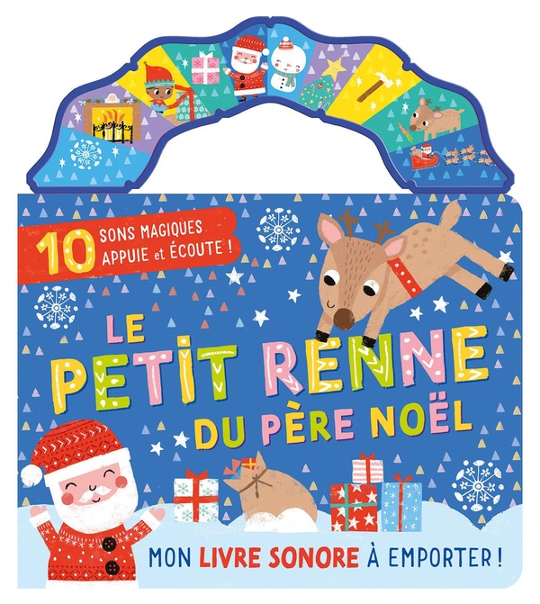 MON LIVRE SONORE - MON LIVRE SONORE A EMPORTER - LE PETIT RENNE DU PERE NOEL