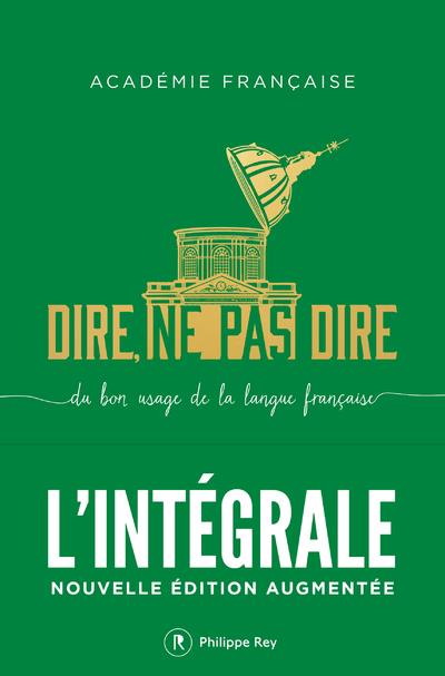 DIRE, NE PAS DIRE. L'INTEGRALE - NOUVELLE EDITION AUGMENTEE