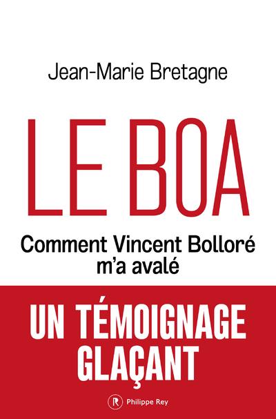 LE BOA - COMMENT VINCENT BOLLORE M'A AVALE