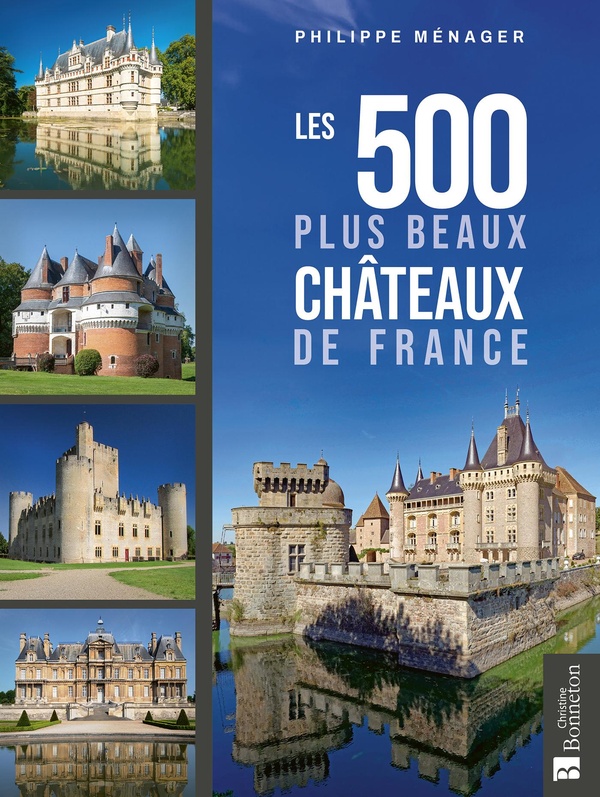 LES 500 PLUS BEAUX CHATEAUX DE FRANCE