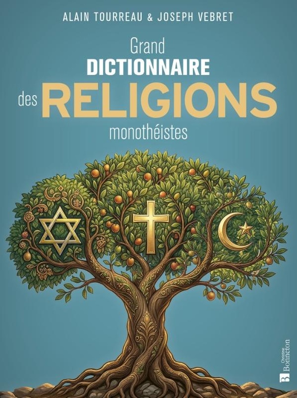 GRAND DICTIONNAIRE DES RELIGIONS MONOTHEISTES