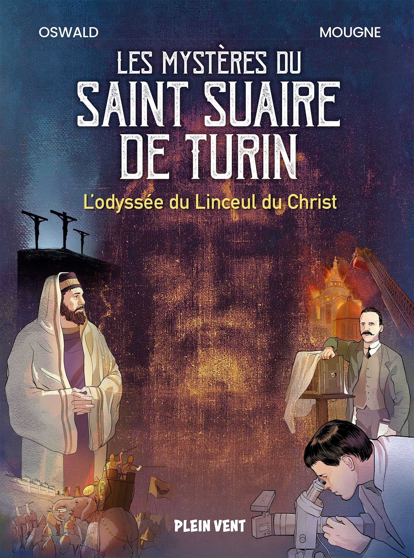 LES MYSTERES DU SAINT SUAIRE DE TURIN - L'ODYSSEE DU LINCEUL DU CHRIST
