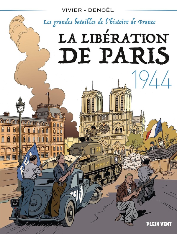 LA LIBERATION DE PARIS - 1944 - LES GRANDES BATAILLES DE L'HISTOIRE DE FRANCE 5