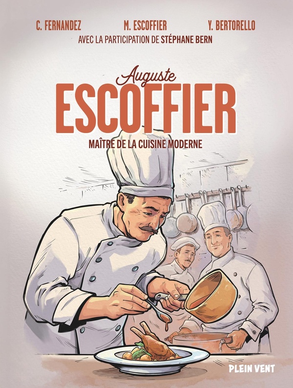 AUGUSTE ESCOFFIER - MAITRE DE LA CUISINE MODERNE