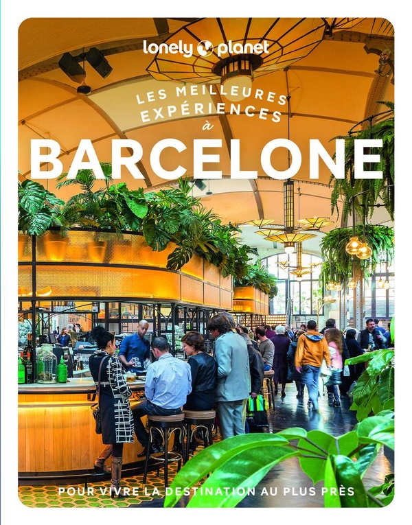 LES MEILLEURES EXPERIENCES A BARCELONE 2ED