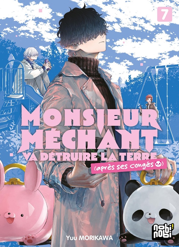 MONSIEUR MECHANT VA DETRUIRE LA TERRE (APRES SES CONGES) T07