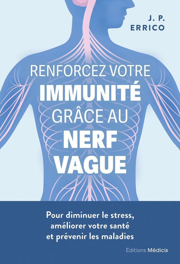 RENFORCEZ VOTRE IMMUNITE GRACE AU NERF VAGUE - POUR DIMINUER LE STRESS, AMELIORER VOTRE SANTE ET PRE