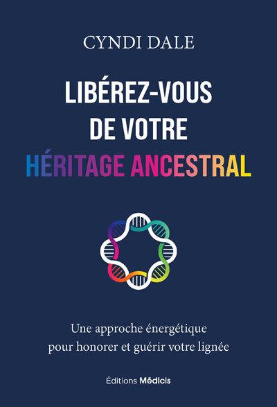 LIBEREZ-VOUS DE VOTRE HERITAGE ANCESTRAL
