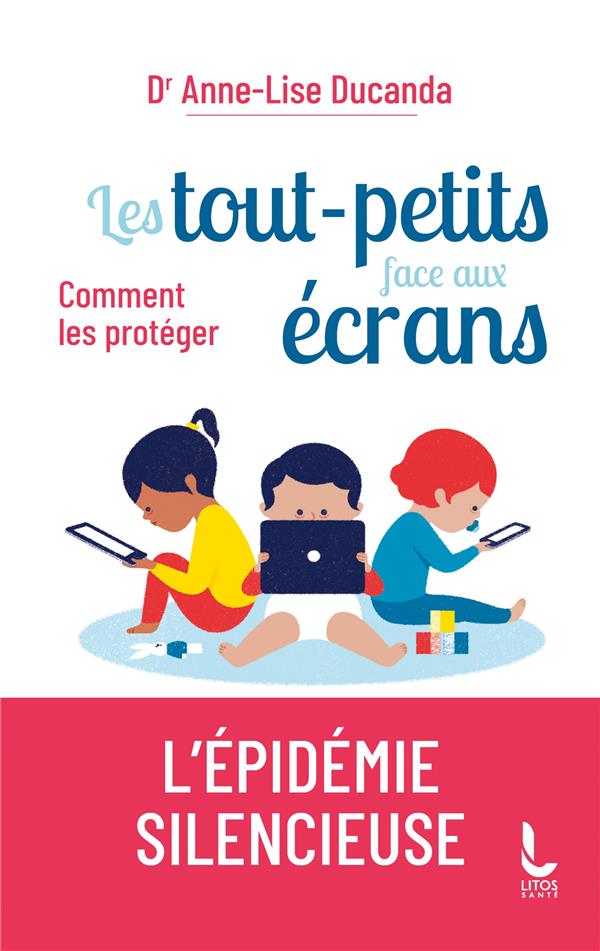 LES TOUT-PETITS FACE AUX ECRANS - COMMENT LES PROTEGER