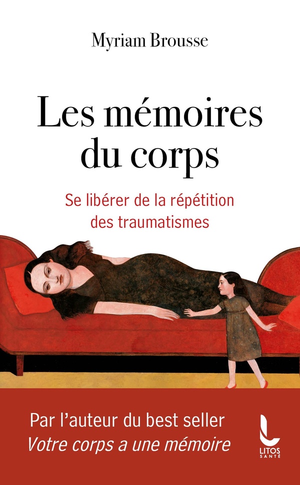 LES MEMOIRES DU CORPS - SE LIBERER DE LA REPETITION DES TRAUMATISMES