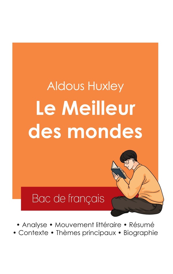 REUSSIR SON BAC DE FRANCAIS 2025 : ANALYSE DU ROMAN LE MEILLEUR DES MONDES DE ALDOUS HUXLEY