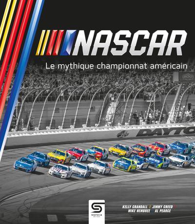 NASCAR - LE MYTHIQUE CHAMPIONNAT AMERICAIN