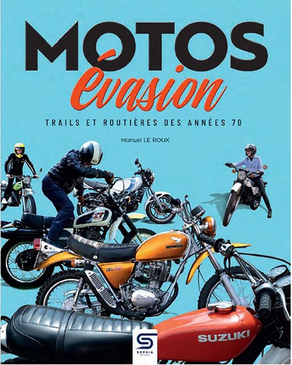 MOTOS EVASION 70'S - TRAILS ET ROUTIERES DES ANNEES 1970